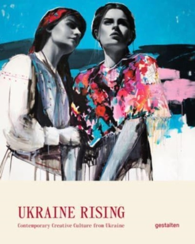 Ukraine Risingcontemporary Creative Culture From Ukraine