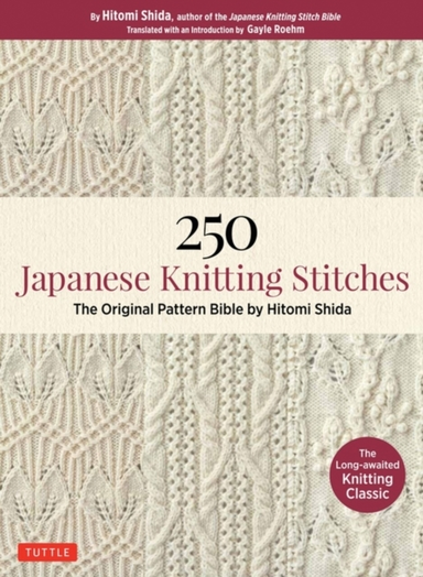 250 Japanese Knitting Stitchesthe Original Pattern Bible By