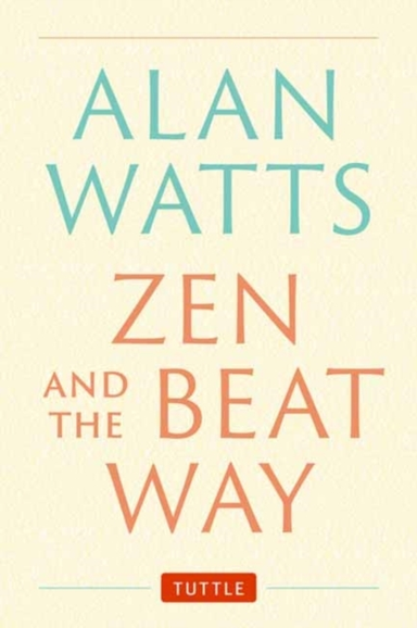 Zen And The Beat Way(Zen Teachings Of Alan Watts)