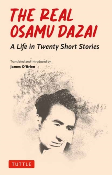 The Real Osamu Dazaia Life In Twenty Stories