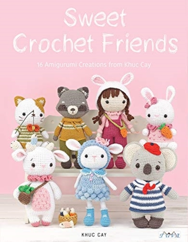 Sweet Crochet Friends16 Amigurumi Creations From Khuc Cay