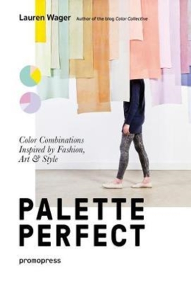 Palette Perfect Color Combinations Inspired By Fashion Art