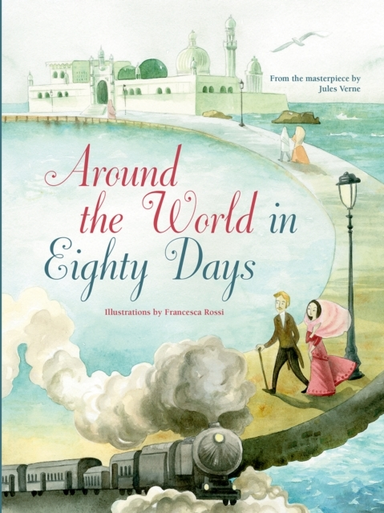 Around The World In Eighty Daysfrom The Masterpiece By Jules