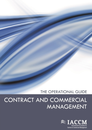 Contract And Commercial Managementthe Operational Guide