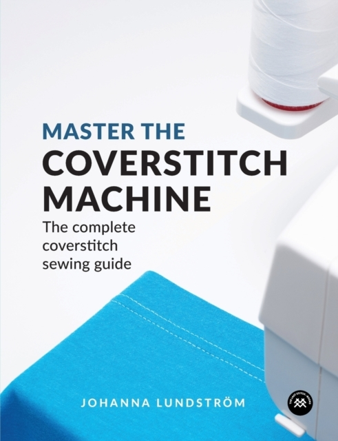 Billede af Master The Coverstitch Machinethe Complete Coverstitch Sewin