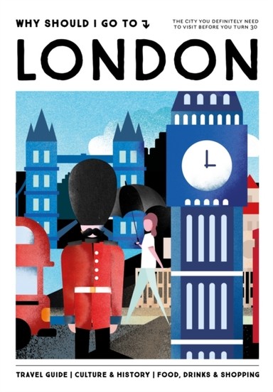 Why Should I Go To Londonthe City You Definitely Need To Vis