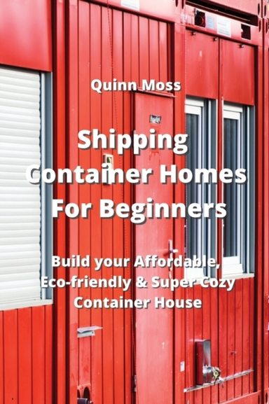 Shipping Container Homes For Beginnersbuild Your Affordable