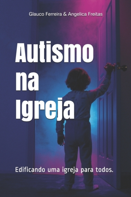 Autismo Na Igrejaedificando Uma Igreja Para Todos