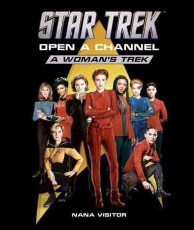 Star Trek Open A Channel A Woman's Trek