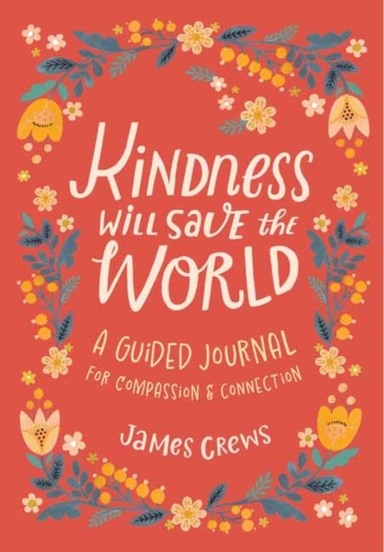 Kindness Will Save The World Guided Journal