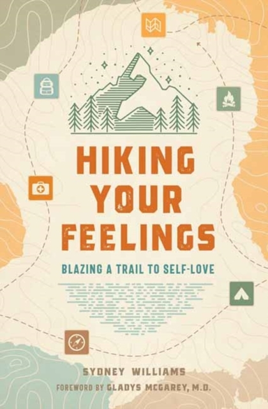 Hiking Your Feelingsblazing A Trail To Self-Love