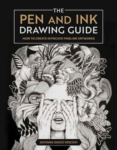 The Pen And Ink Drawing Guidehow To Create Intricate Finelin
