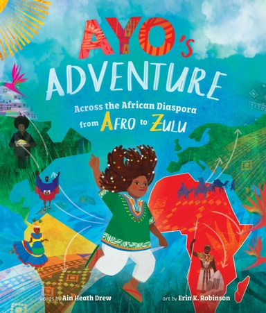 Ayo's Adventureacross The African Diaspora From Afro To Zulu
