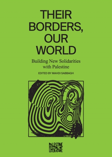 Their Borders Our Worldbuilding New Solidarities With Pales