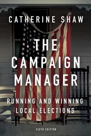 The Campaign Manager Running And Winning Local Elections