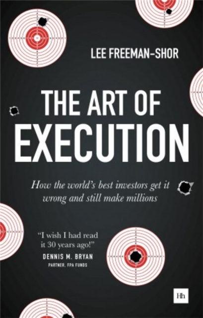 Billede af The Art Of Execution How The World'S Best Investors Get It W