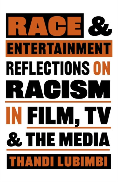 Race And Entertainment Reflections On Racism In Film, Tv And