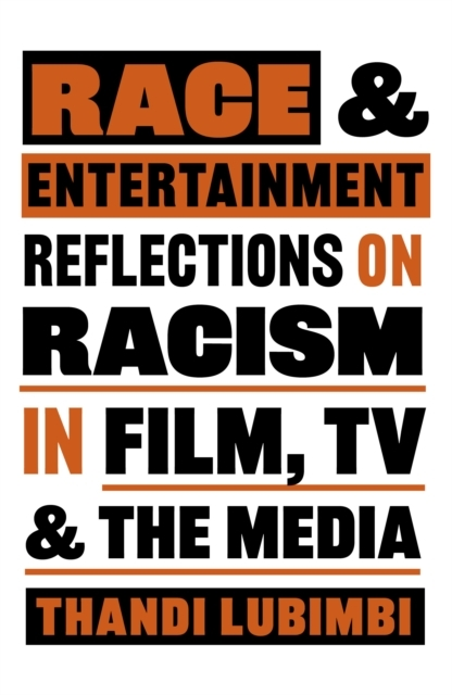 Race And Entertainment Reflections Racism Film And