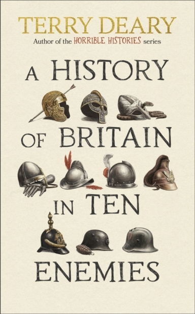 A History Of Britain In Ten Enemies