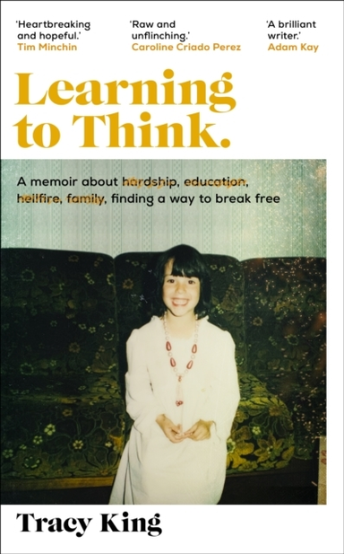 Learning To Think. A Memoir About Hardship, Education, Hellf