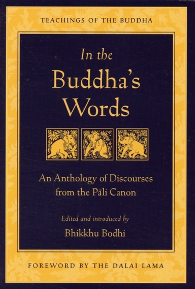 In The Buddha'S Words An Anthology Of Discourses From The Pa