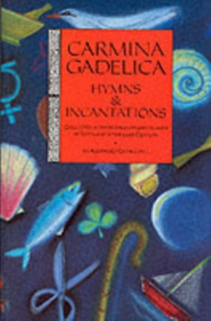 Billede af Carmina Gadelica Hymns And Incantations