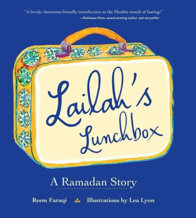 Lailah'S Lunchbox A Ramadan Story