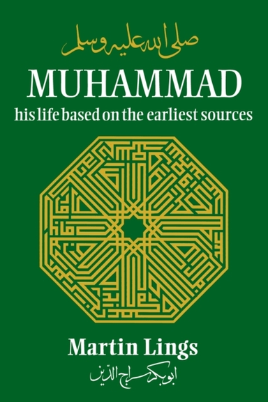 Muhammad: His Life Based On The Earliest Sources