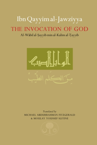 Ibn Qayyim Al-Jawziyya On The Invocation Of God Al-Wabil Al-