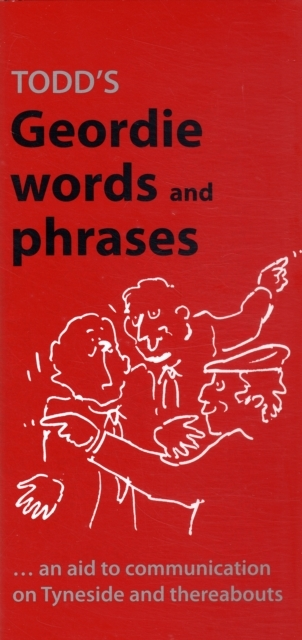 Todd'S Geordie Words And Phrases An Aid To Communication On