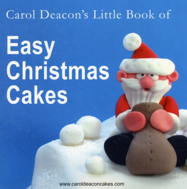 Carol Deacon'S Little Book Of Easy Christmas Cakes