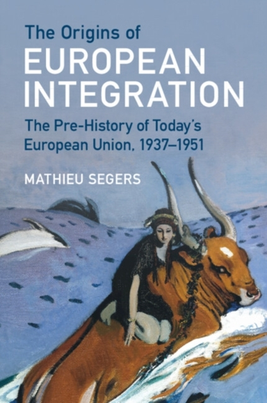 The Origins Of European Integration The Pre-History Of Today