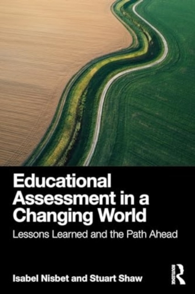 Educational Assessment In A Changing World Lessons Learned A