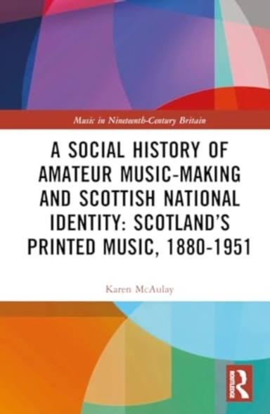 A Social History Of Amateur Music-Making And Scottish Nation