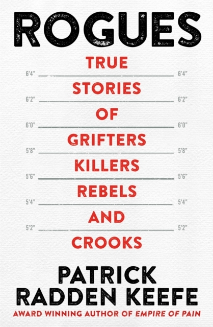 Billede af Rogues True Stories Of Grifters, Killers, Rebels And Crooks