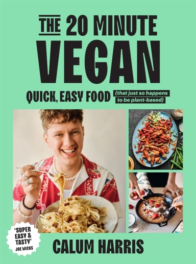 The 20-Minute Vegan Quick, Easy Food (That Just So Happens T