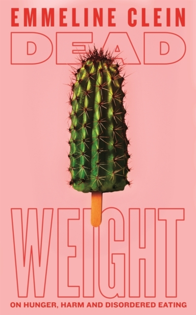Dead Weight On Hunger, Harm And Disordered Eating