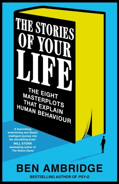 The Stories Of Your Life The Eight Masterplots That Explain