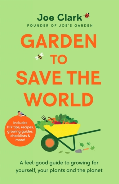 Garden To Save The World Grow Your Own, Save Money And Help