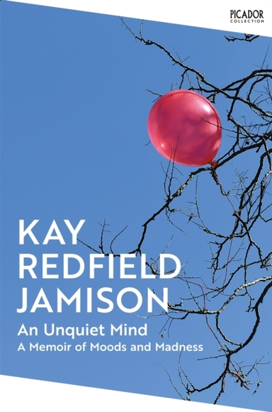 An Unquiet Mind A Memoir Of Moods And Madness