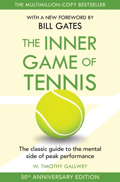 The Inner Game Of Tennis The Classic Guide To The Mental Sid