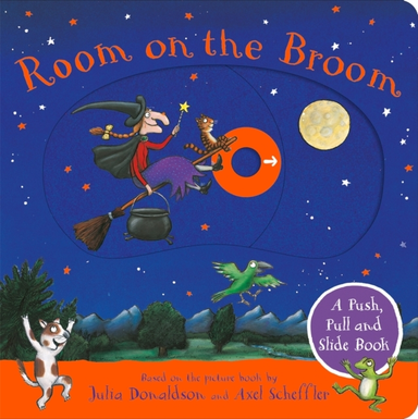 Room On The Broom: A Push, Pull And Slide Book The Perfect H