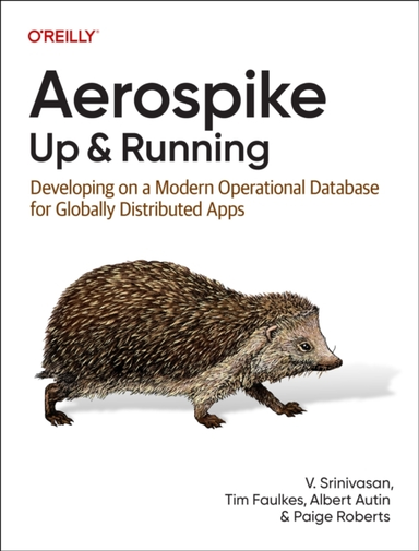 Aerospike: Up And Running Developing On A Modern Operational