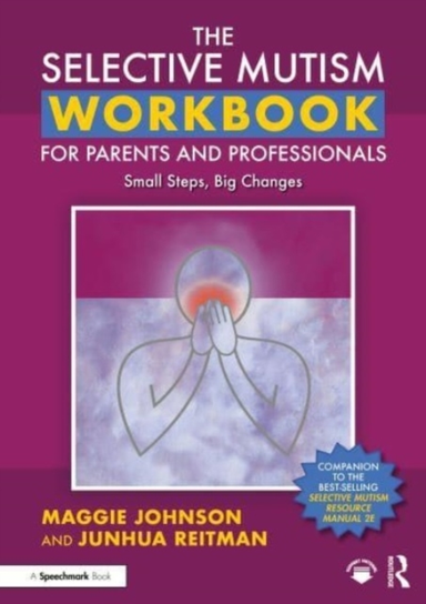 The Selective Mutism Workbook For Parents And Professionals