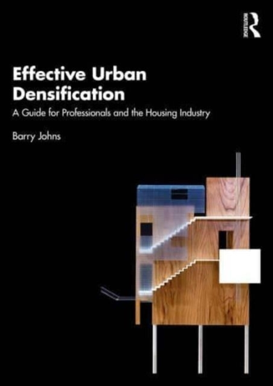 Effective Urban Densification A Guide For Professionals And