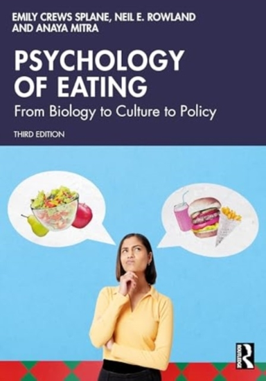 Psychology Of Eating From Biology To Culture To Policy
