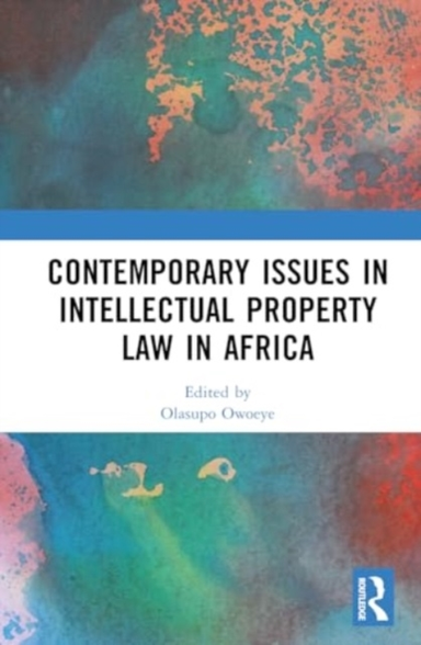 Contemporary Issues In Intellectual Property Law In Africa