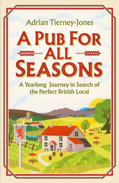 A Pub For All Seasons A Yearlong Journey In Search Of The Pe