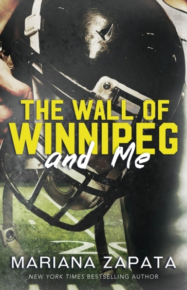 The Wall Of Winnipeg And Me From The Author Of The Sensation