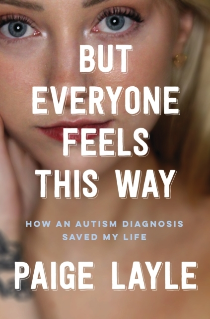 Billede af But Everyone Feels This Way How An Autism Diagnosis Saved My